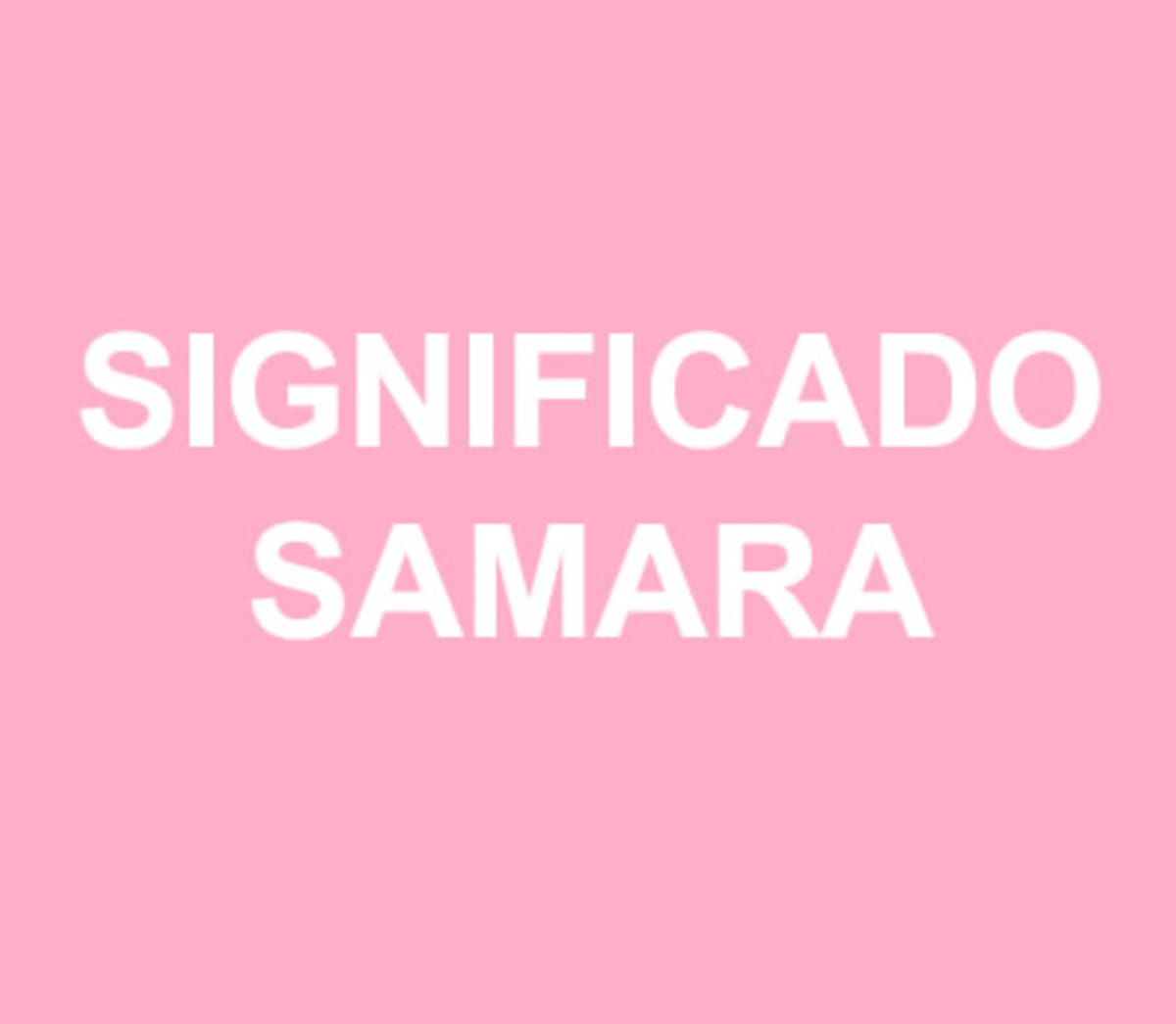 Significado del nombre Samara