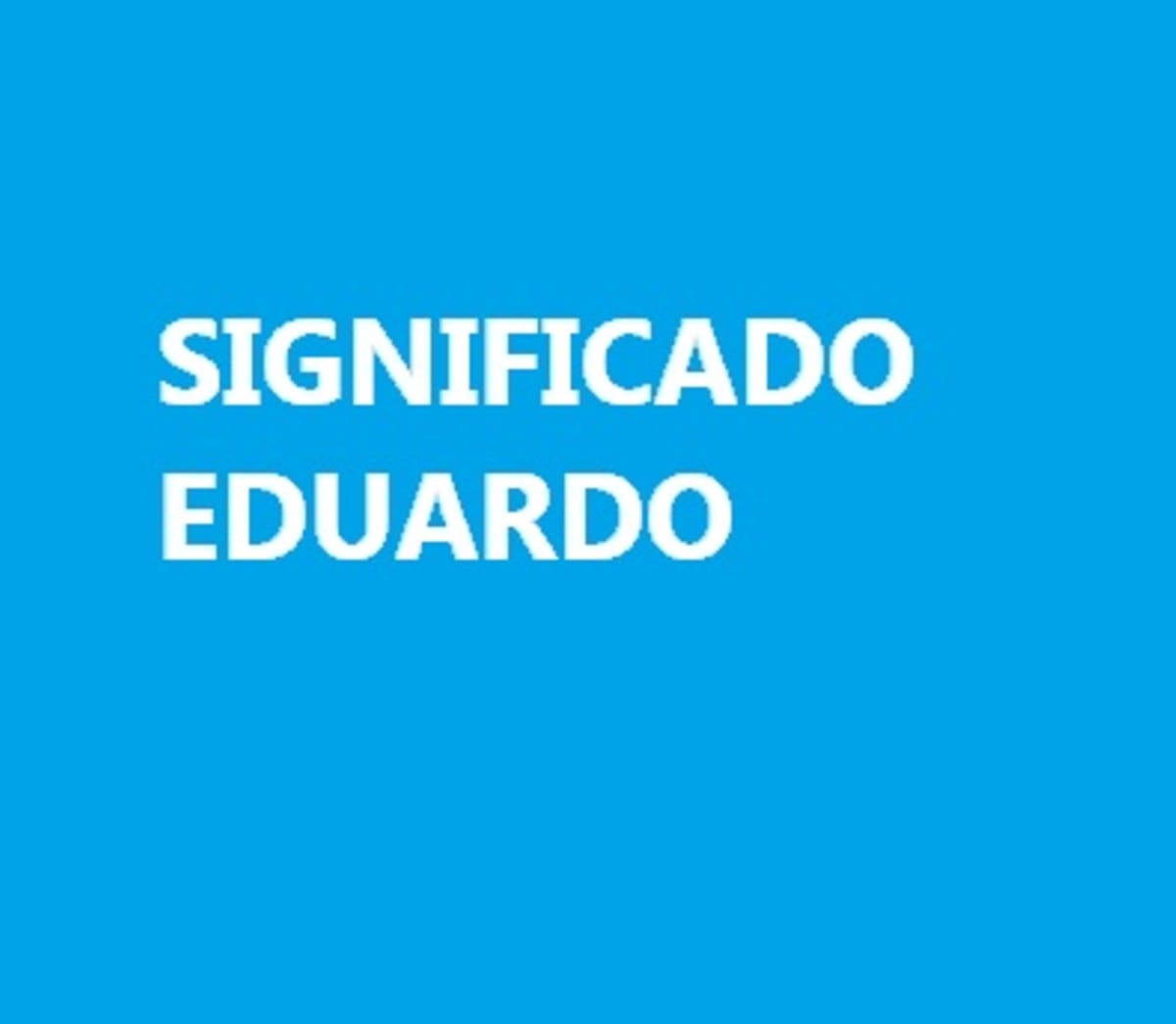 Significado del nombre Eduardo