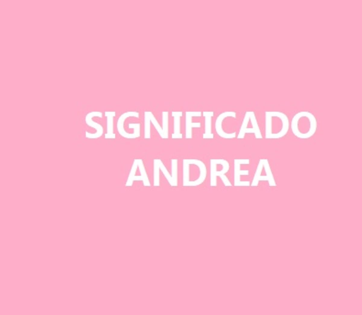 Significado del nombre Andrea