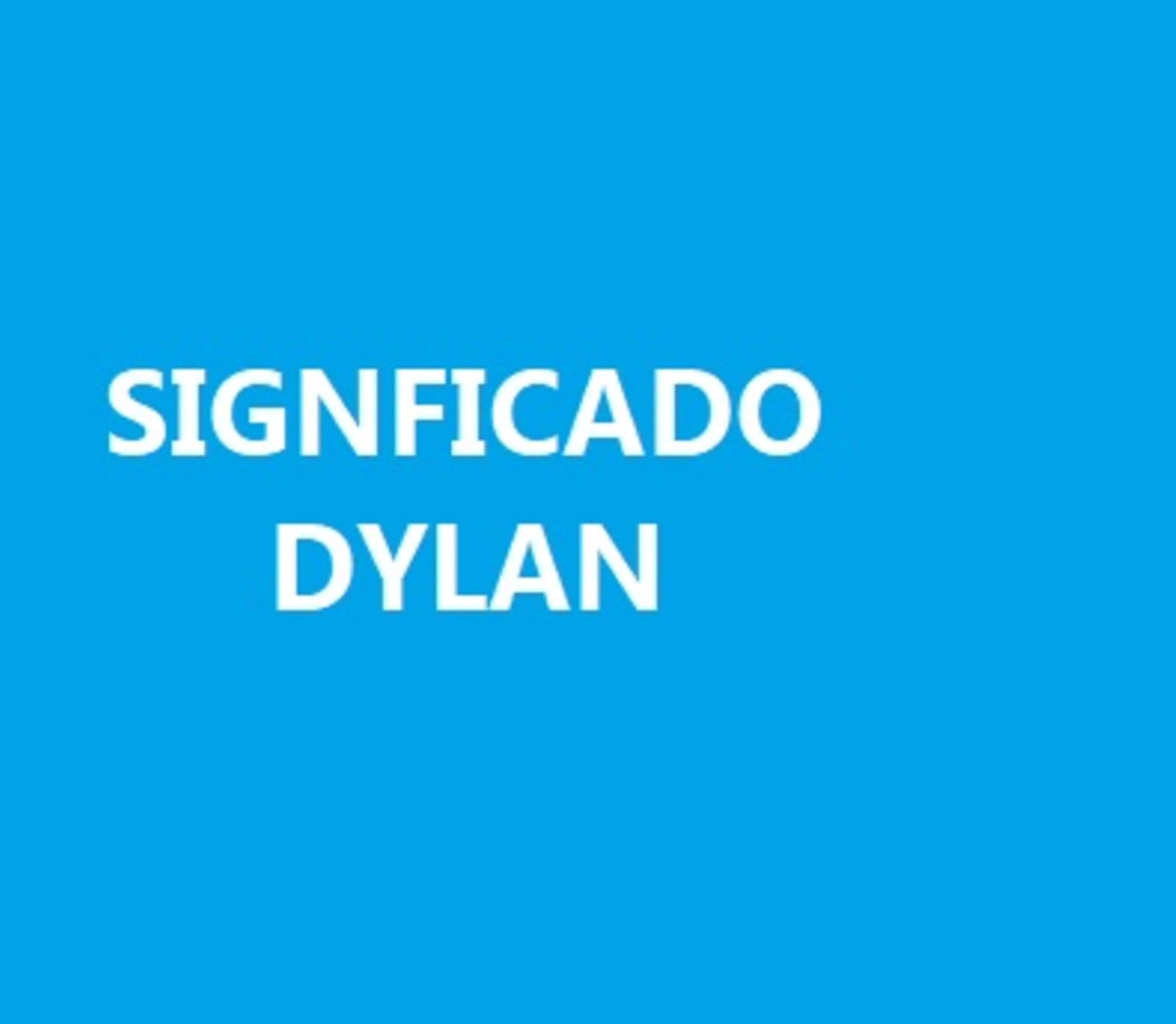 Significado del nombre Dylan