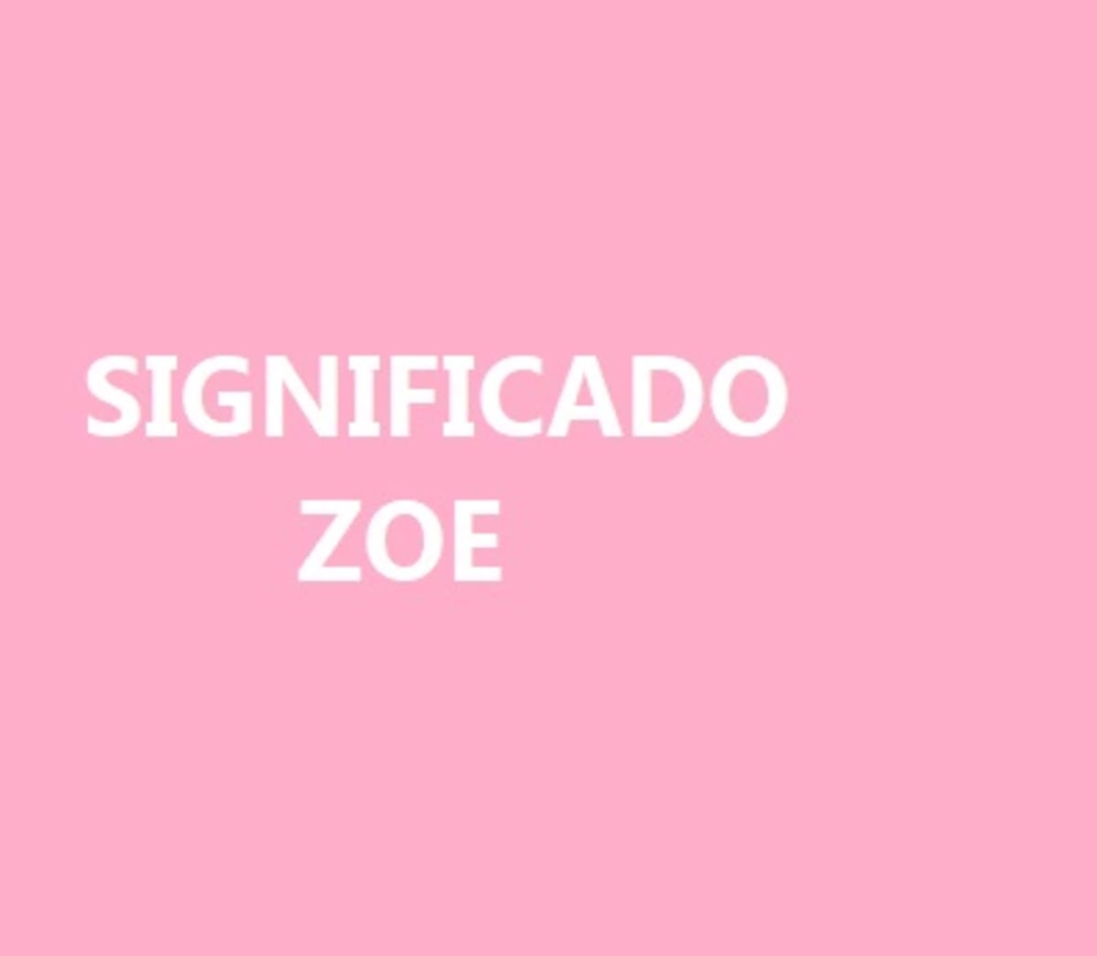 Significado del nombre Zoe