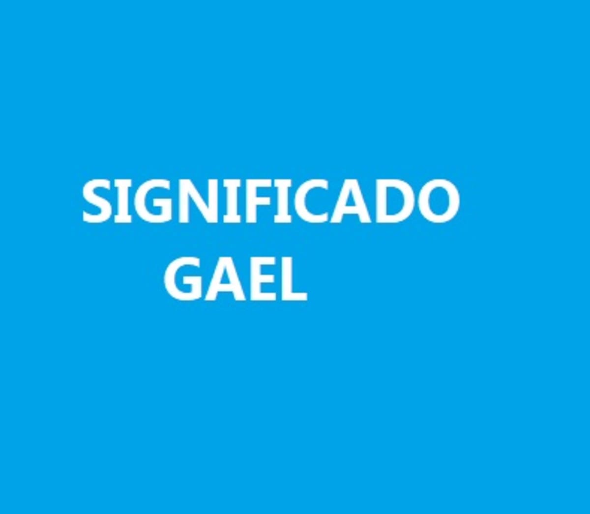 Significado del nombre Gael
