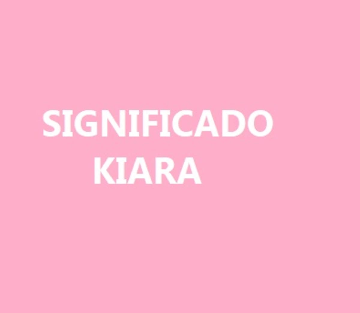 Significado del nombre Kiara