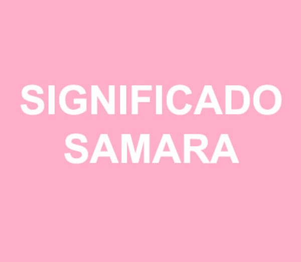 Significado del nombre Samara