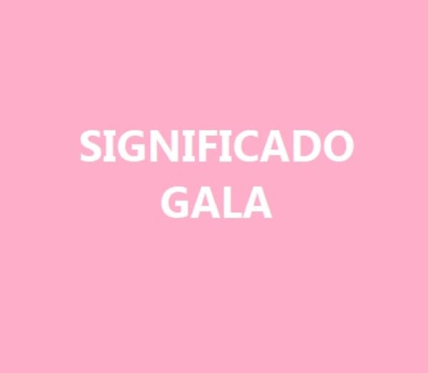 Significado del nombre Gala