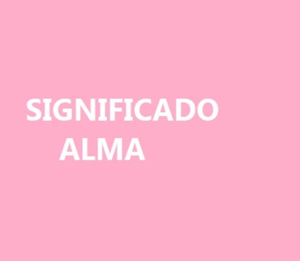 Significado del nombre Alma